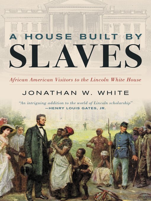 Title details for A House Built by Slaves by Jonathan W. White - Available